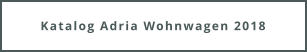 Katalog Adria Wohnwagen 2018